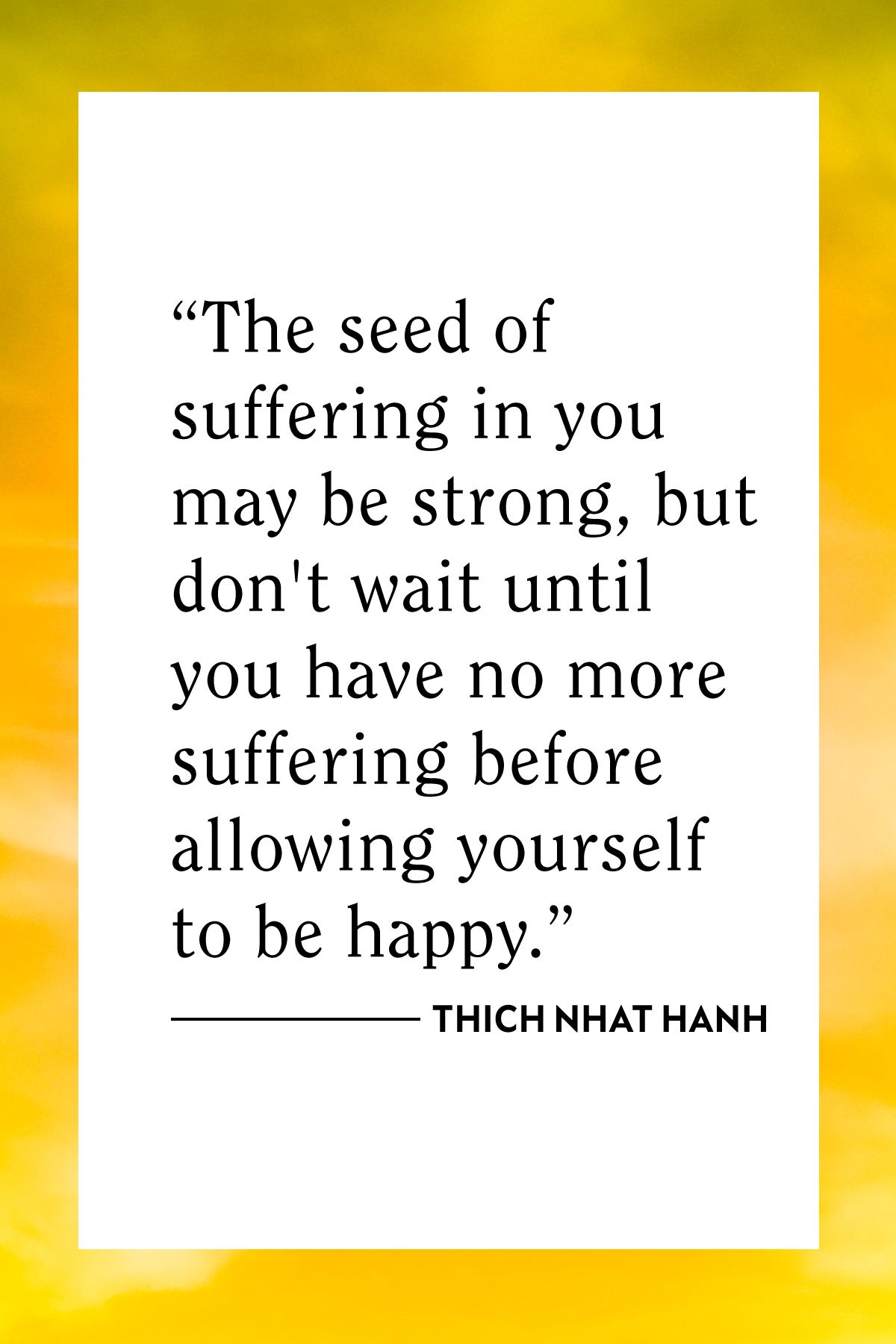 100 цитата на Тих Нхат Хан (Страдание, щастие и отпускане)